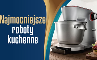 Najmocniejszy robot kuchenny Ranking | TOP 7
