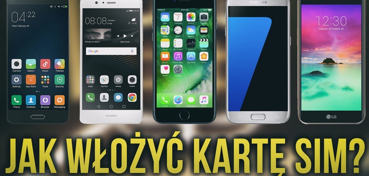 iPhone 7, Galaxy S7, LG K10 2017, Huawei P9, Xiaomi Mi5 - Jak Włożyć Kartę SIM?