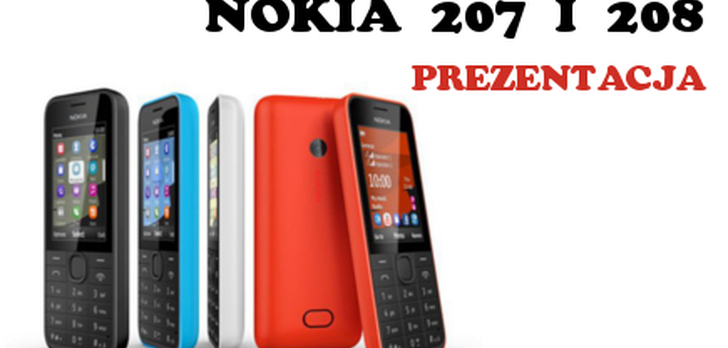 Nokia 207 i Nokia 208 [Prezentacja]