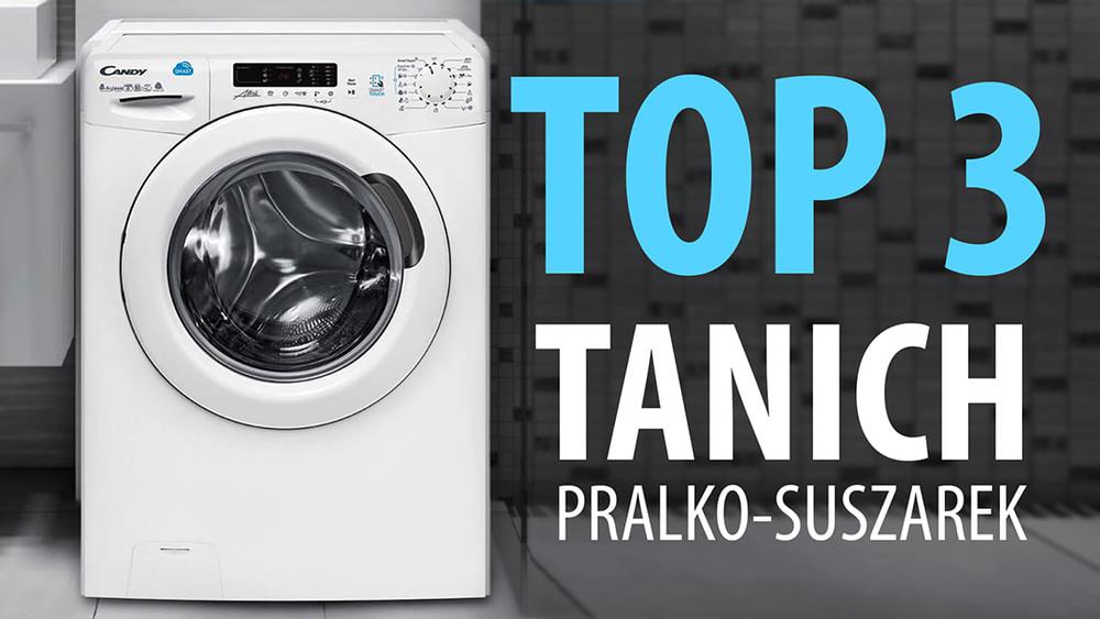TOP 3 Najtańszych polecanych pralko-suszarek