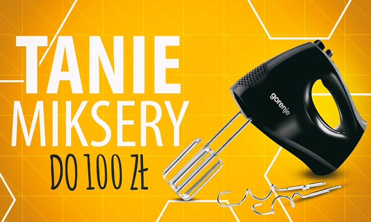 Tani mikser do 100 zł Ranking | TOP 5