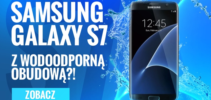 Samsung Galaxy S7 z Wodoodporną Obudową?! Poznaj Najnowsze Plotki!