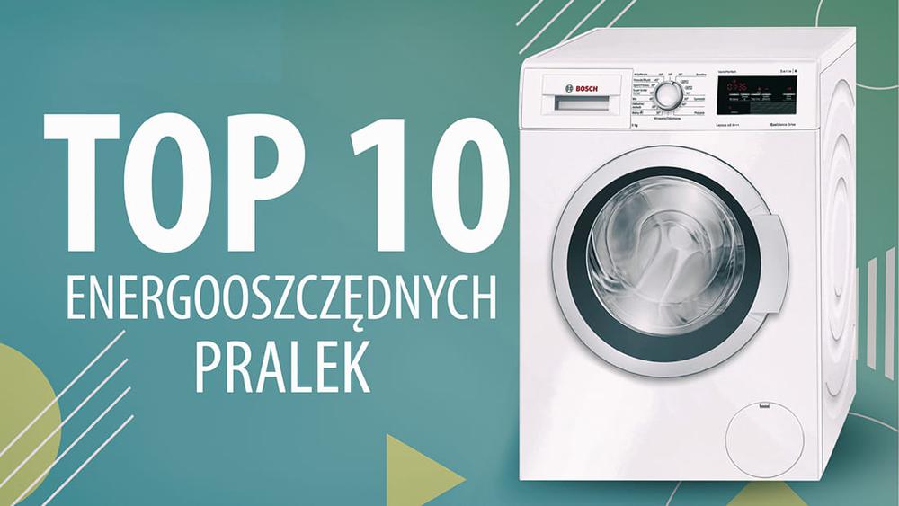 TOP 10 Energooszczędnych pralek z klasą energetyczną A+++