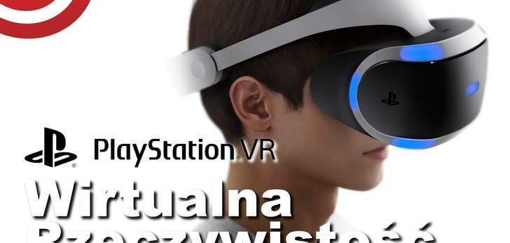 Sony PlayStation VR - Wszystko o Okularach VR