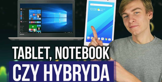 Tablet, Notebook czy Hybryda - Mobilne Rozwiązania do Nauki #BackToSchool
