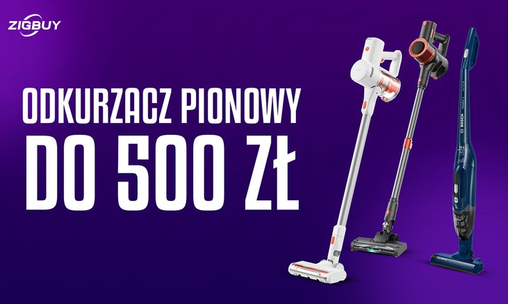 Tani odkurzacz pionowy do około 500 zł Ranking | TOP 5