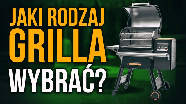 Jaki Rodzaj Grilla Wybrać - Porównujemy Wszystkie Typy