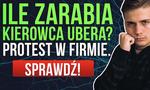Ile Zarabia Kierowca Ubera? Protest w Firmie!