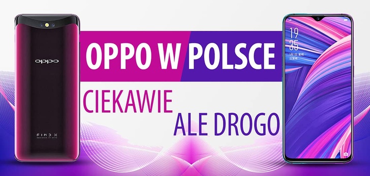 Oppo debiutuje w Polsce i prezentuje smartfony! Nowocześnie... ale drogo