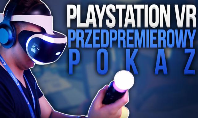 Przedpremierowy Pokaz Playstation VR - Relacja, Wrażenia, Opinia