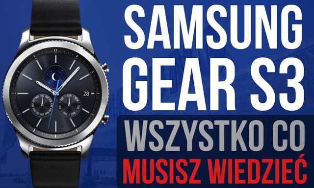 Wszystko co Musisz Wiedzieć o Smartwatchu Samsung Gear S3!