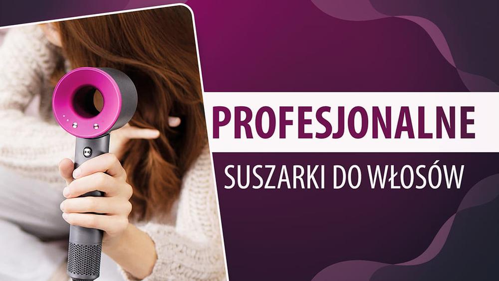 Profesjonalne suszarki do włosów |TOP 7|