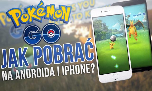 Groźny Wirus w Pokemon GO! Skąd Pobrać Dobrą i Aktualną Wersję (IOS, ANDROID)