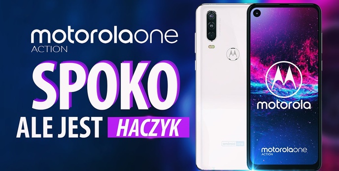 Motorola One Action pierwsze wrażenia - Dobry telefon, ale jest haczyk