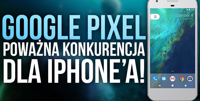 Nowa Konkurencja Dla iPhone'a - Wszystko Co Wiemy o Google Pixel
