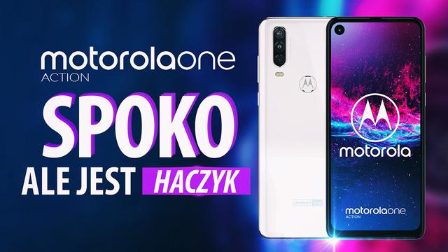 Motorola One Action pierwsze wrażenia - Dobry telefon, ale jest haczyk