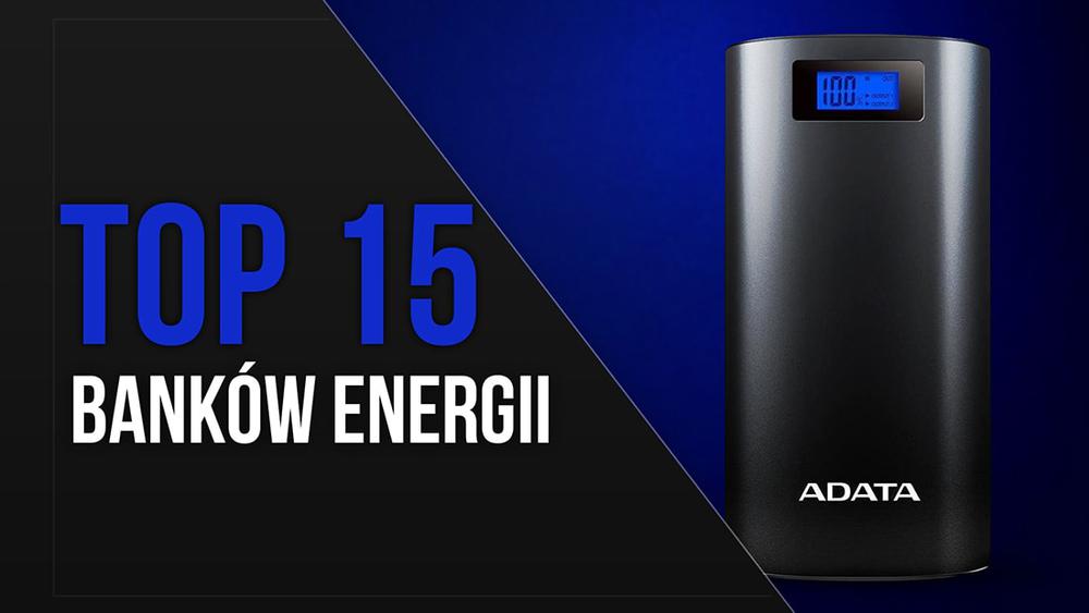 TOP 15 Banków energii - Ranking najlepszych powerbanków