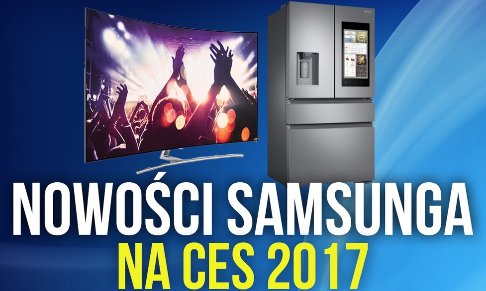 CES 2017 - Samsung Prezentuje Telewizory Nowej Generacji i Nie Tylko...