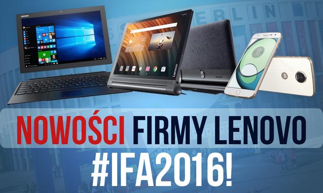 Nowości Firmy Lenovo z IFA 2016!