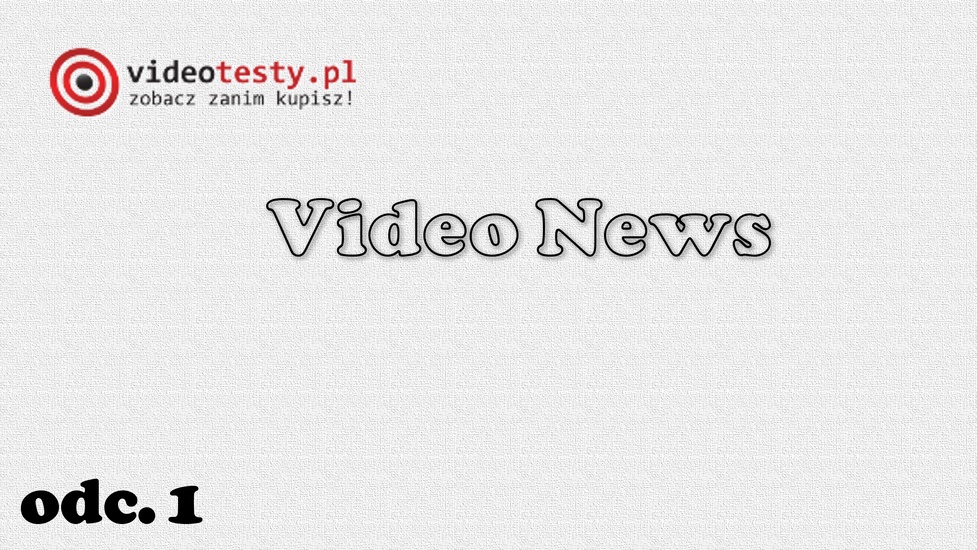 Video News Videotesty.pl odcinek 1