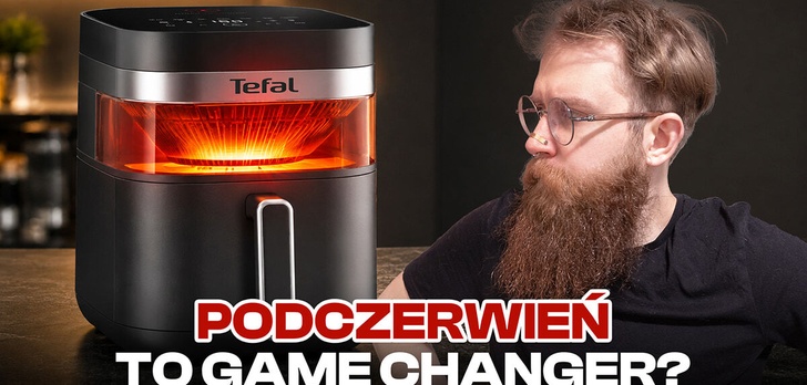 Frytkownica z podczerwienią? Tego jeszcze nie grali. Sprawdzam Tefal Infrared EY832HE0