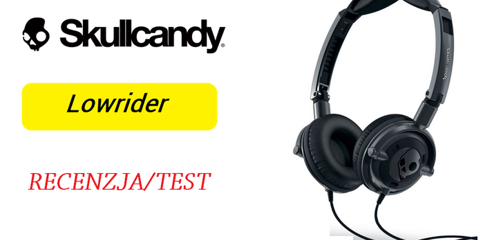 Skullcandy Lowrider 2.0 - Słuchawki Stereo za Rozsądną Cenę
