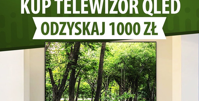 Sklepy rozdają 1000 zł za zakup telewizora QLED