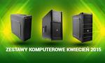Polecane Zestawy Komputerowe od 1200 do 6500 zł 04/2015
