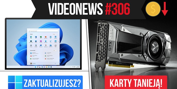 Karty graficzne tanieją, Windows 11 nadchodzi - VideoNews #306