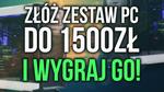 #PCChallenge, Skonfiguruj Zestaw Komputerowy do 1500zł i Wygraj Go! KONKURS