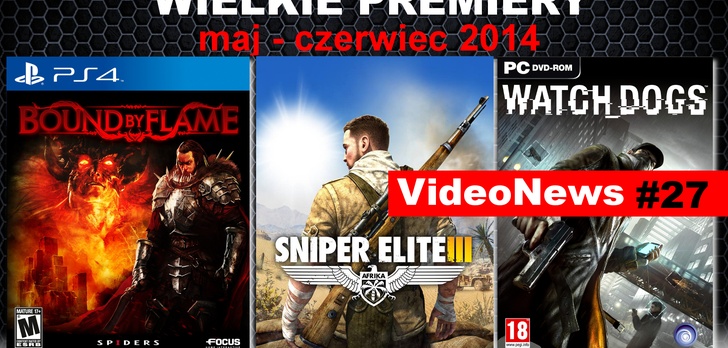 VideoNews #27 - premiery gier: Sniper Elite III: Afrika, Bound by Flame i Watch Dogs