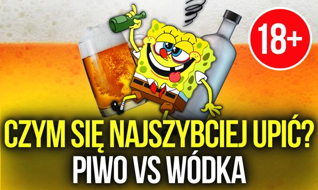 Czym się Najszybciej Upić? Piwo vs Wódka (18+)