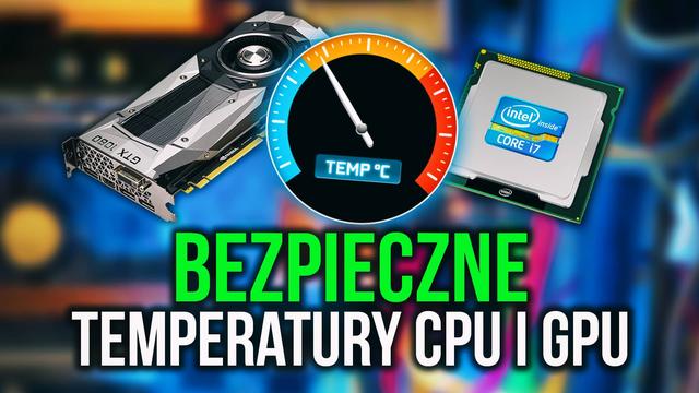 Jakie są Bezpieczne Temperatury Procesora i Karty Graficznej?