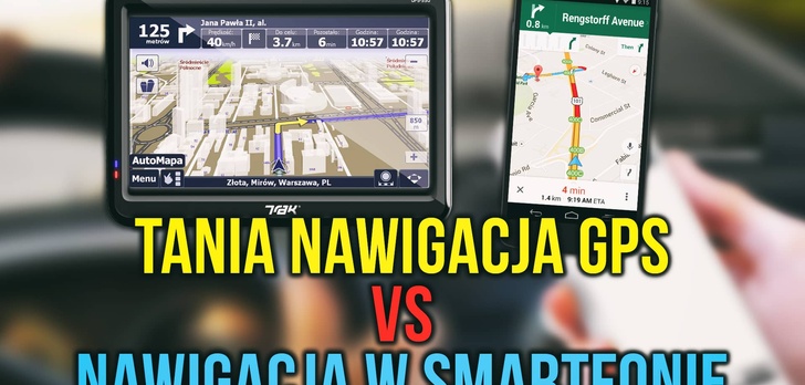 Tania Nawigacja GPS vs Nawigacja w Smartfonie