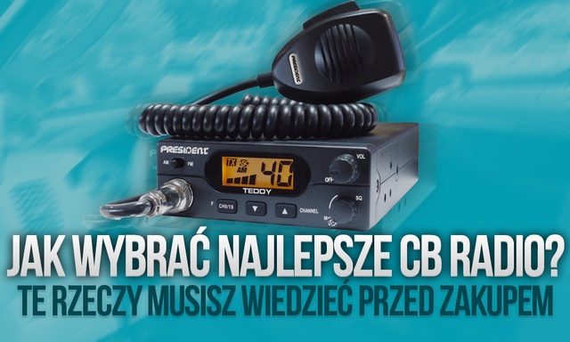 Jak Wybrać Najlepsze CB Radio? Te Rzeczy Musisz Wiedzieć