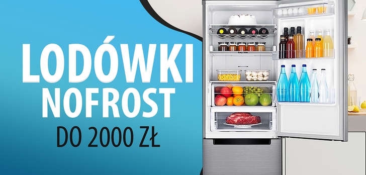 Lodówki NoFrost do 2000 zł |TOP 7|