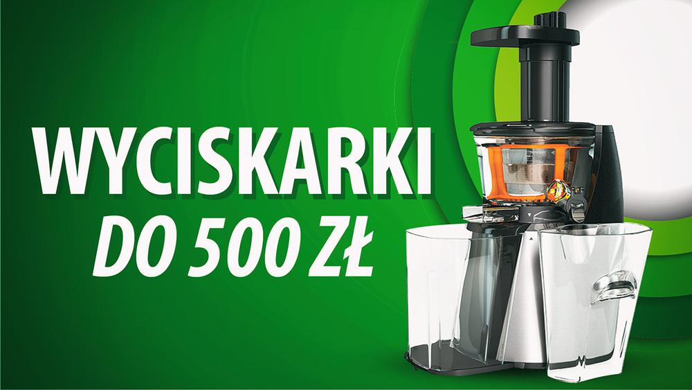 Jaka wyciskarka wolnoobrotowa do 500 zł? |TOP 7|