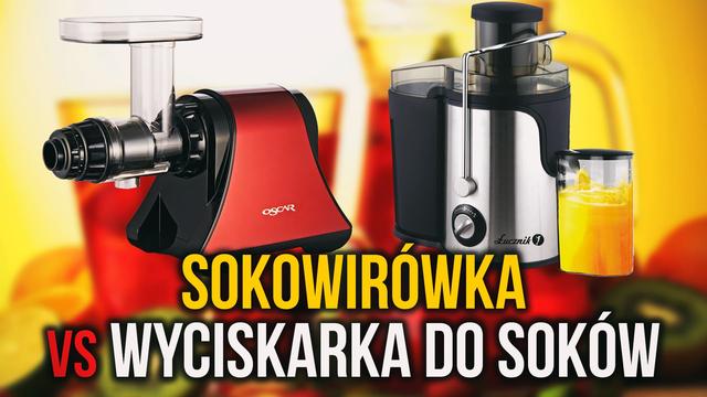 Wyciskarka do Soków vs. Sokowirówka - Co Kupić?