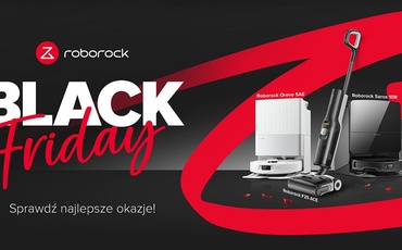 Black Friday w tym roku startuje wcześniej - Roboty Roborock taniej o nawet 49%