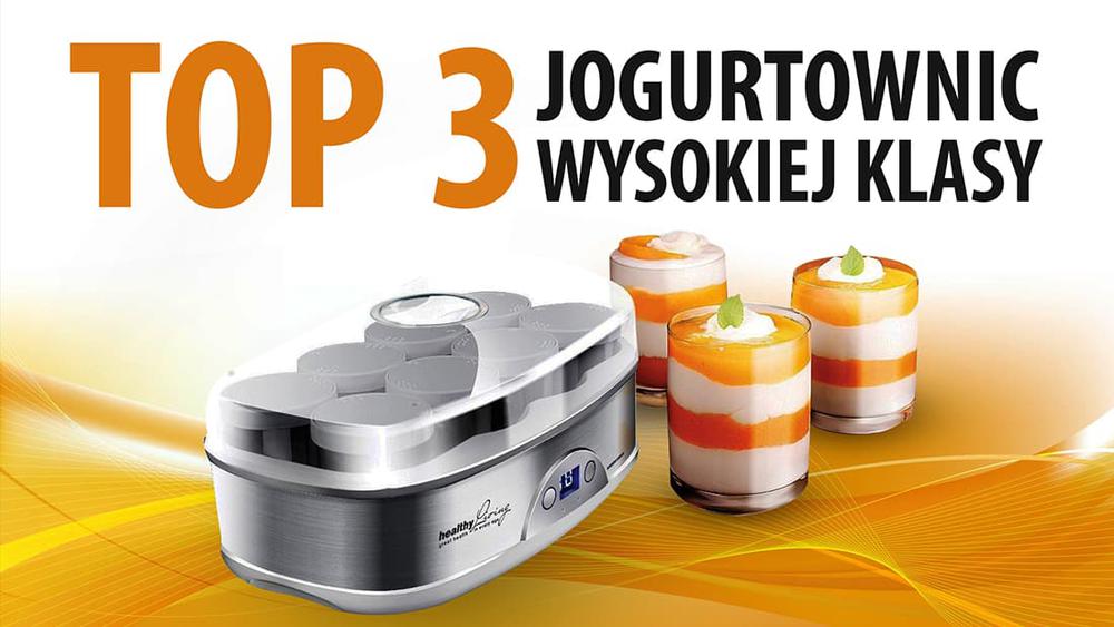 TOP 3 Jogurtownic wysokiej klasy
