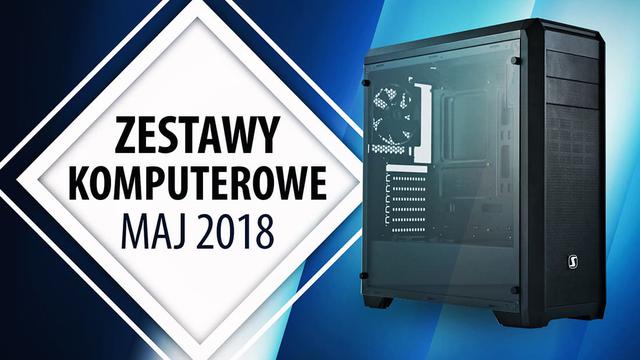 Jaki Komputer Wybrać? Propozycje na Maj 2018