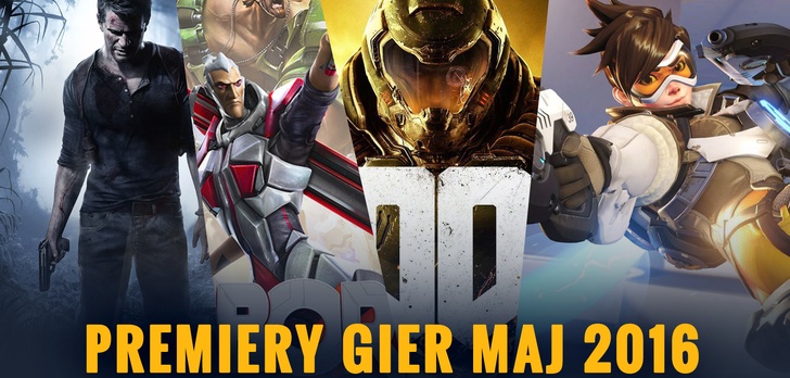 Najlepsze Premiery Gier Maja 2016 – Doom, Battleborn, Overwatch, SUPERHOT, Uncharted 4