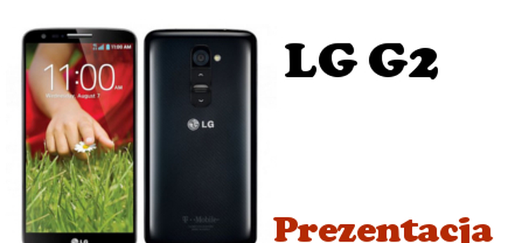 LG G2 [Prezentacja]