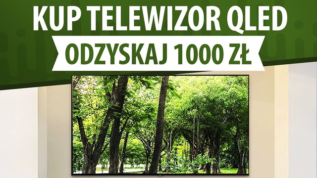 Sklepy rozdają 1000 zł za zakup telewizora QLED
