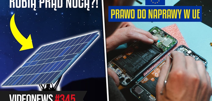 Walka o Prawo do Naprawy, premiera Unreal Engine 5, panele solarne działające nocą - VideoNews 345