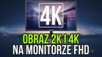 Jak Osiągnąć Jakość Obrazu 2k i 4k na Monitorze FHD? - Poradnik