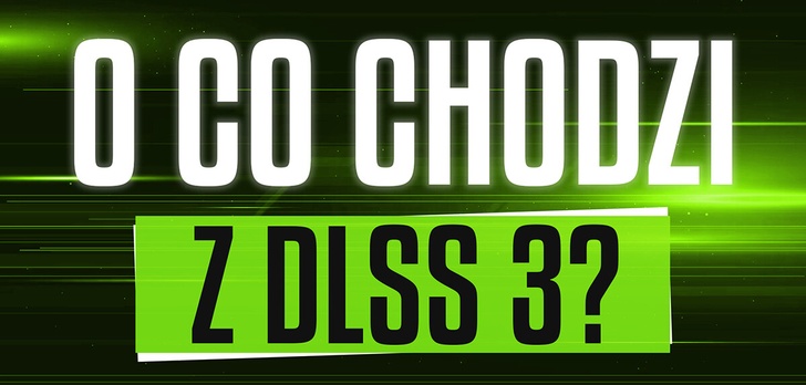 Na czym polega DLSS 3? Rozwiewamy wątpliwości!