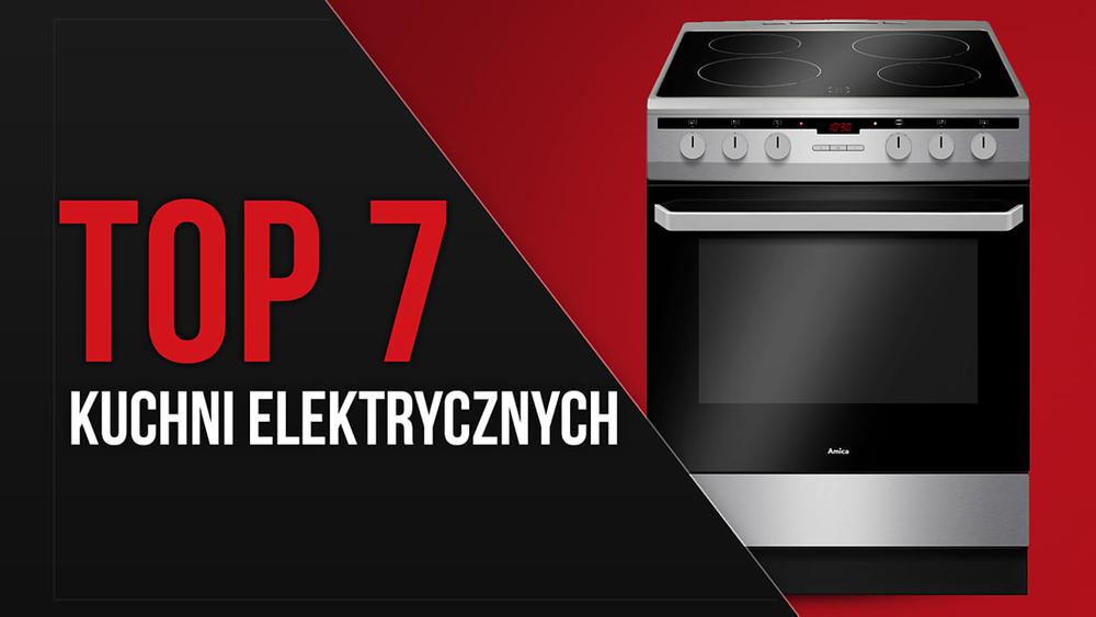 TOP 7 Kuchni Elektrycznych - Bezpieczne Gotowanie