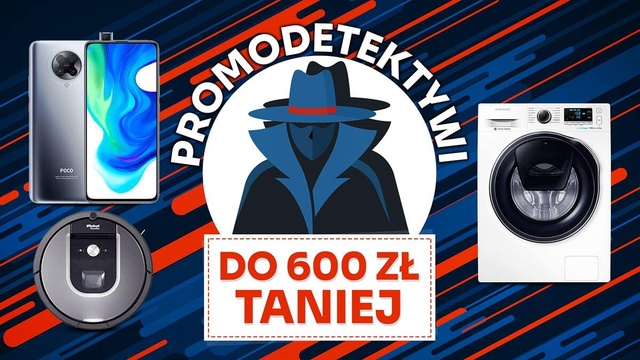 Nawet 600 zł taniej! Promodetektywi na weekend