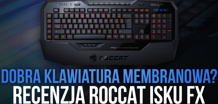 Dobra Klawiatura Membranowa? Recenzja Roccat ISKU FX